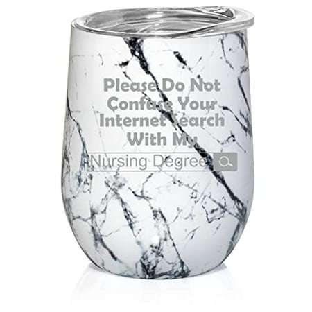 

12 oz Double Wall Vacuum Insulated Stainless Steel Stemless Wine Tumbler Glass Coffee Travel Mug With Lid Nursing Degree Do Not Confuse With Internet Search Funny Nurse (Black White Marble)