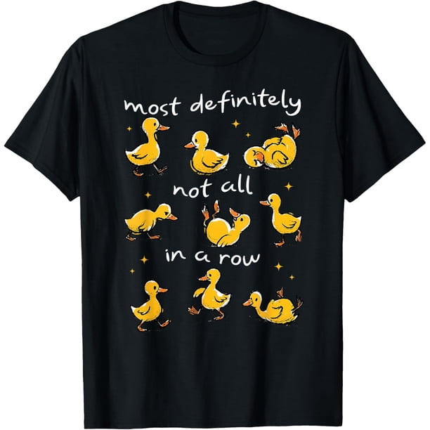 Most Definitely Not All in A Row Funny Duck Mental Health Camiseta