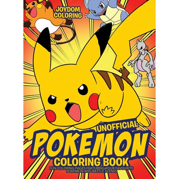 Download Unofficial Pokemon Coloring Book Fun Coloring Pages Featuring Your Favorite Pokemon And Battle Scenes Hardcover Walmart Com Walmart Com