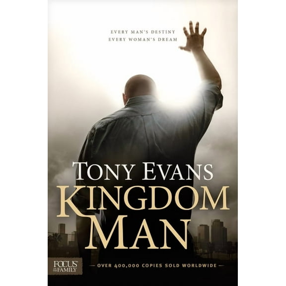 Kingdom Man: Every Man's Destiny, Every Woman's Dream, (Paperback)