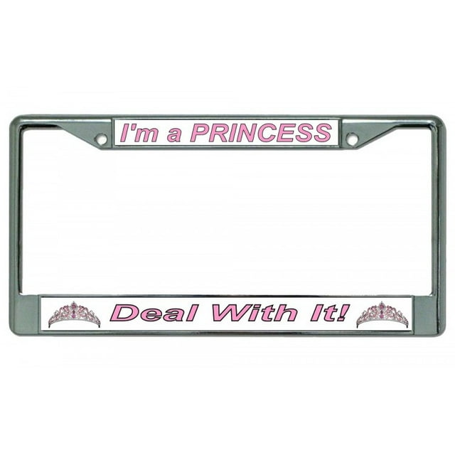 Je Suis une Princesse Traiter avec Elle! Chrome License Cadre de Plaque