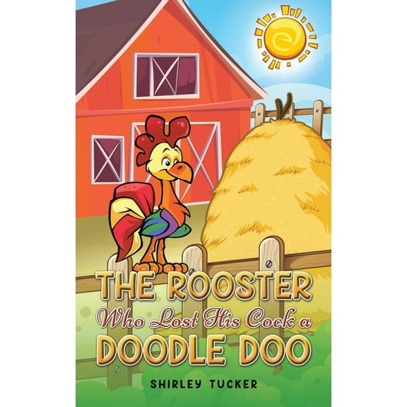 The Rooster who Lost His Cock a Doodle Doo, (Hardcover)