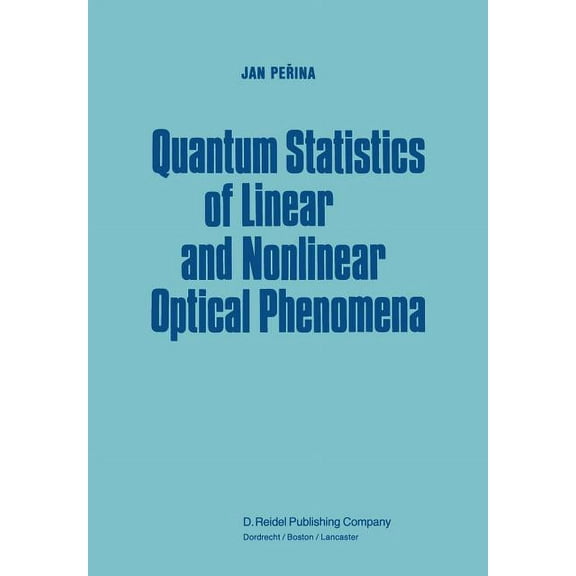 Quantum Statistics of Linear and Nonlinear Optical Phenomena, (Paperback)