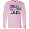thumbnail image 3 of Inktastic Pink or Blue Daddy Loves You Long Sleeve T-Shirt, 3 of 5