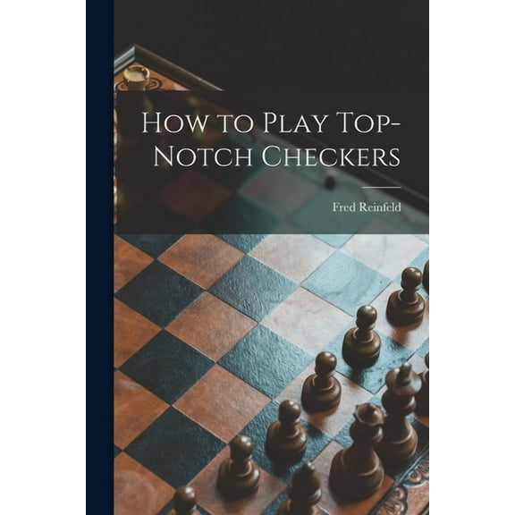 How to Play Top-notch Checkers, (Paperback)