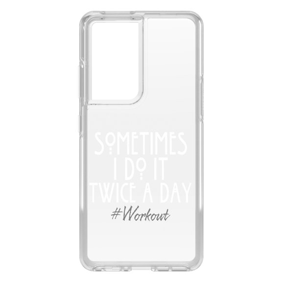 DistinctInk Clear Shockproof Hybrid Case for Galaxy S21 ULTRA 5G (6.8" Screen) - TPU Bumper Acrylic Back Tempered Glass Screen Protector - Sometimes I Do It Twice A Day #workout