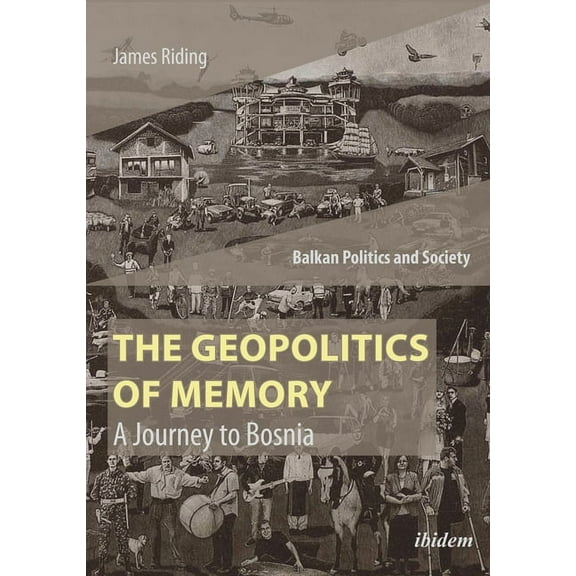 Balkan Politics and Society: The Geopolitics of Memory (Paperback)