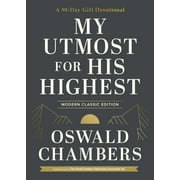 Authorized Oswald Chambers Publications: My Utmost for His Highest : A 90-Day Gift Devotional (Now uses NIV Scripture) (Hardcover)