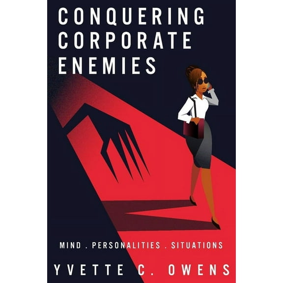 Conquering Corporate Enemies: Mind - Personalities - Situations, (Paperback)