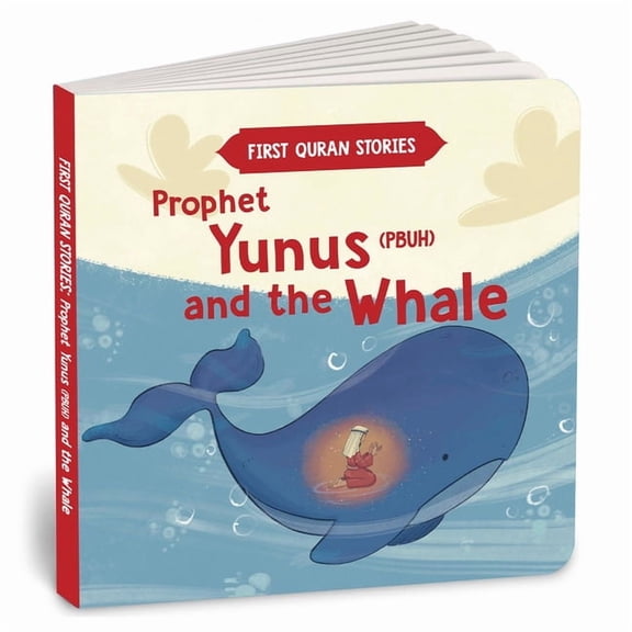 Prophet Yunus (Pbuh) and the Whale: First Quran Stories an Illustrated Story Book for Kids Values of Islam and the Holy , (Board Book)