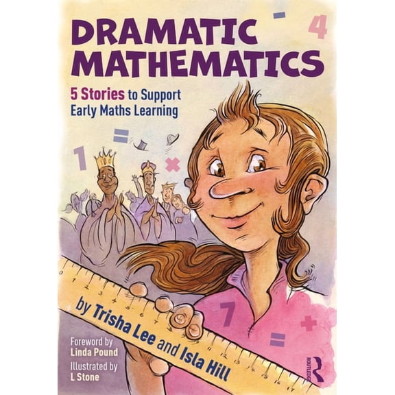 Dramatic Mathematics: 5 Stories to Support Early Maths Learning, (Paperback)