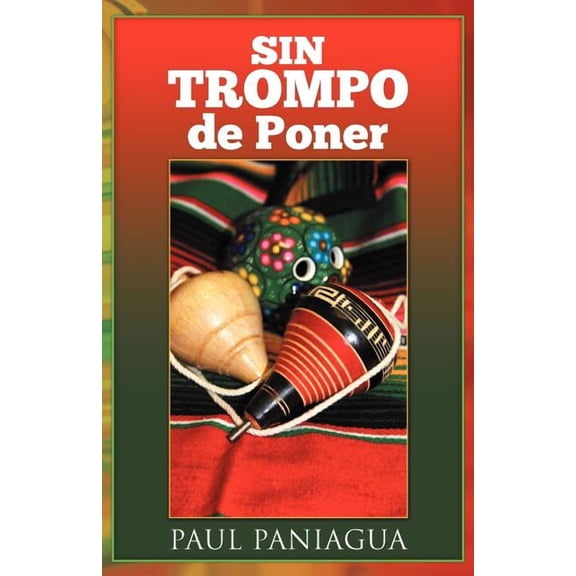 Sin Trompo de Poner (Paperback) by Paul Paniagua