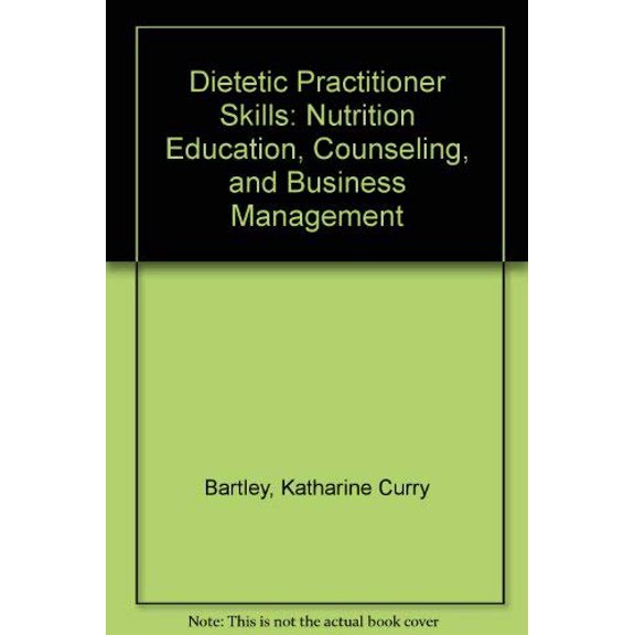 Pre-Owned Dietetic Practitioner Skills: Nutrition Education, Counseling, and Business Management, 9780023264504, 0023264500, Paperback,
