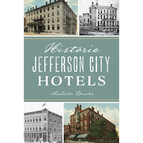Landmarks Historic Jefferson City Hotels, (Paperback)