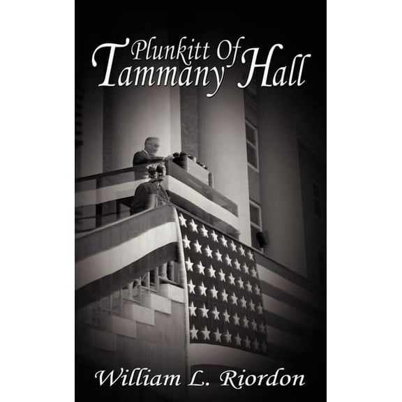 Plunkitt of Tammany Hall, (Hardcover)