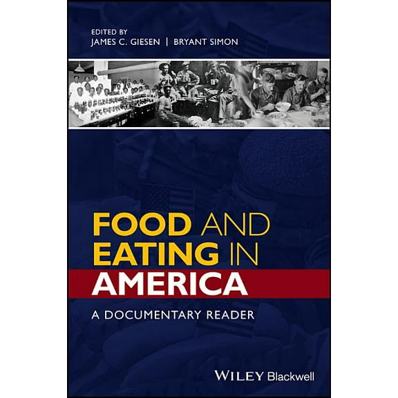 Uncovering the Past: Documentary Readers in American History: Food and Eating in America: A Documentary Reader (Hardcover)