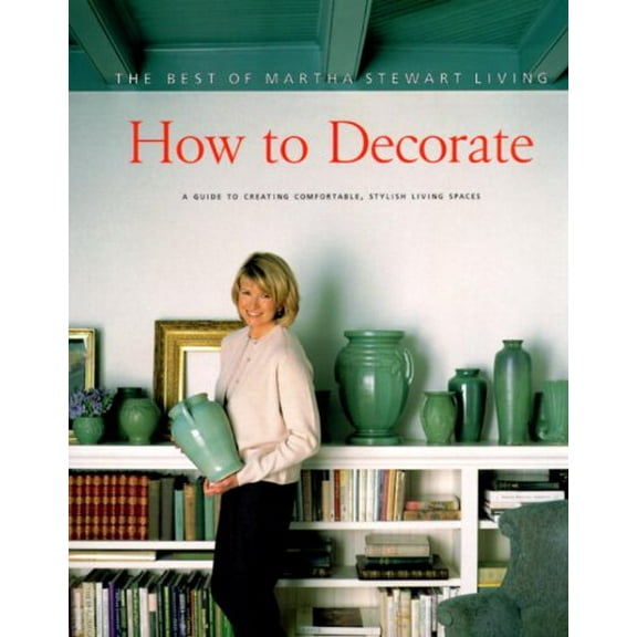 Pre-Owned How to Decorate: The Best of Martha Stewart Living (Paperback) 0517887800 9780517887806