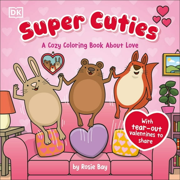 Super Cuties: a Cozy Coloring Book about Love: With Tear-Out Valentines to Share, 64 pages (Paperback)