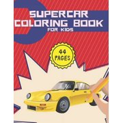 Supercar Coloring Book For Kids : Ages 8-12 with Luxury Exotic Top Speed American Muscle Off-Road and Sport Cars for Relaxation (Paperback)
