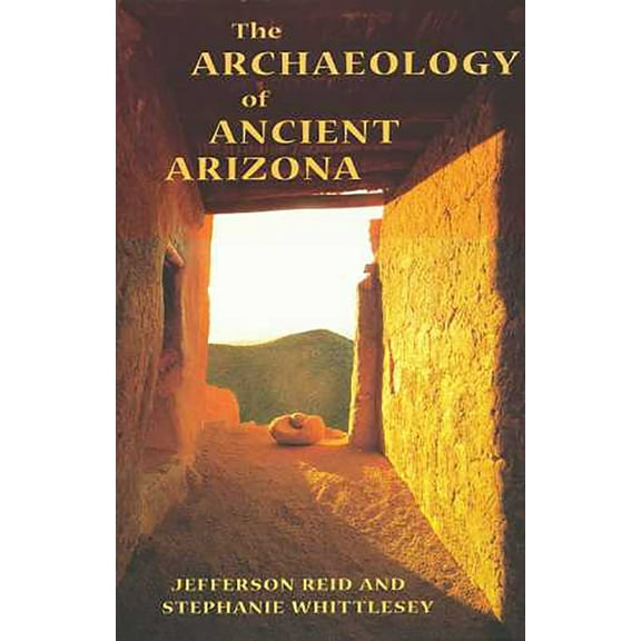The Archaeology of Ancient Arizona (Paperback)
