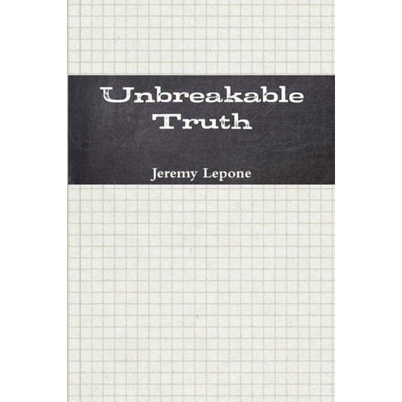 Unbreakable Truth, (Paperback)