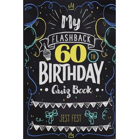 My Flashback 60th Birthday Quiz Book: Turning 60 Humor for People Born in the '60s, (Paperback)
