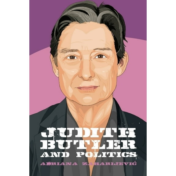 Thinking Politics Judith Butler and Politics, Book 4, (Paperback)