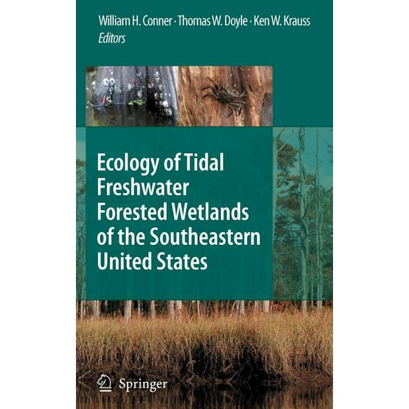 Ecology of Tidal Freshwater Forested Wetlands of the Southeastern United States, (Hardcover)