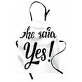 thumbnail image 1 of Engagement Party Apron She Said Yes Quote in Bold Hand Written Sketchy Image Celebration, Unisex Kitchen Bib Apron with Adjustable Neck for Cooking Baking Gardening, Black and White, by Ambesonne, 1 of 3