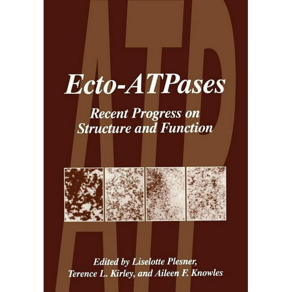Ecto-Atpases: Recent Progress on Structure and Function, (Paperback)