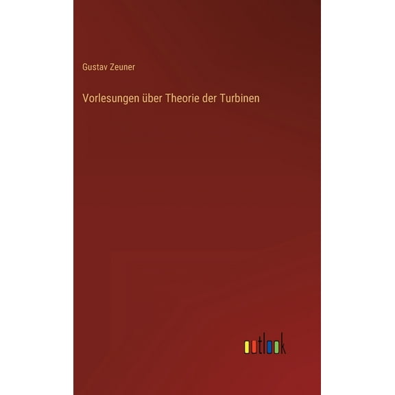 Vorlesungen über Theorie der Turbinen (Hardcover)
