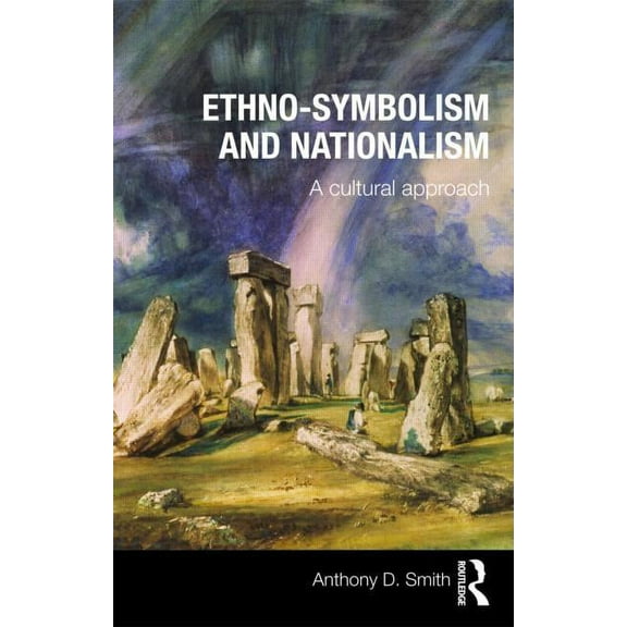 Ethno-symbolism and Nationalism: A Cultural Approach, (Paperback)