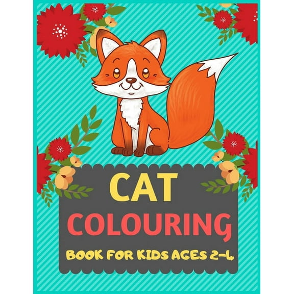 Cat Colouring Book For Kids Ages 2-4: Cat coloring book for kids toddlers -Cat coloring books for preschooler-coloring book for boys, girls, fun activity book for kids ages 2-4 4-8 Paperback Dipas