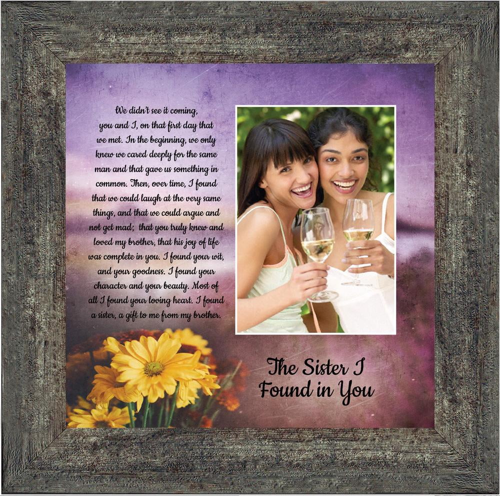 The Sister I Found In You, Gift for Sister In Lawâ€™s Birthday or Christmas, Sister of the Bride or Groom Wedding Day Gift, Framed Poem, 6445B