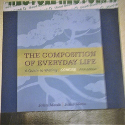 Pre-Owned The Composition of Everyday Life, Concise (W/ Mla9e and Apa7e Updates) (Paperback) 1337556084 9781337556088