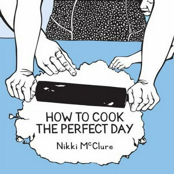 Pre-Owned How to Cook the Perfect Day (Hardcover) 1570616868 9781570616860