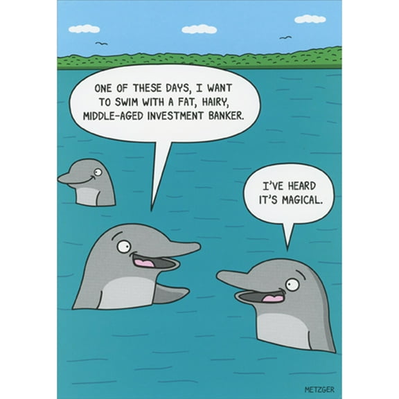 Oatmeal Studios Dolphins Dream of Swimming with an Investment Banker Funny Birthday Card