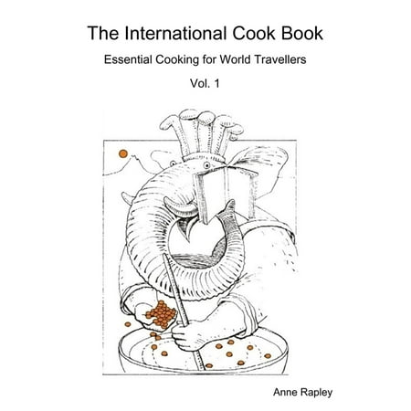 The International Cook Book Essential Cooking for World Travellers Vol. 1 - (Best Gifts For International Travelers)