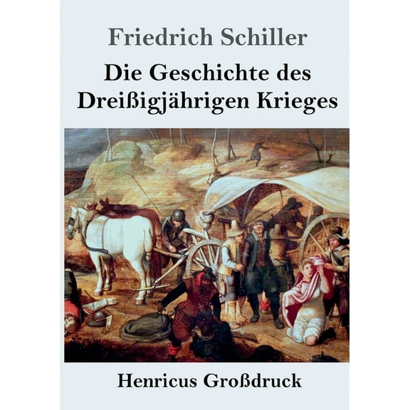 Die Geschichte des Dreißigjährigen Krieges (Großdruck) (Paperback)
