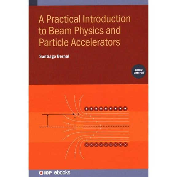 A Practical Introduction to Beam Physics and Particle Accelerators (Third Edition), (Hardcover)