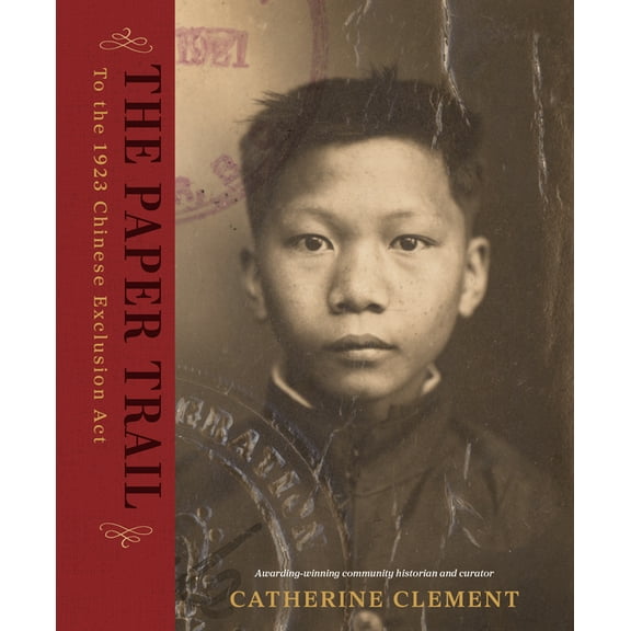 The Paper Trail to the 1923 Chinese Exclusion ACT, (Hardcover)
