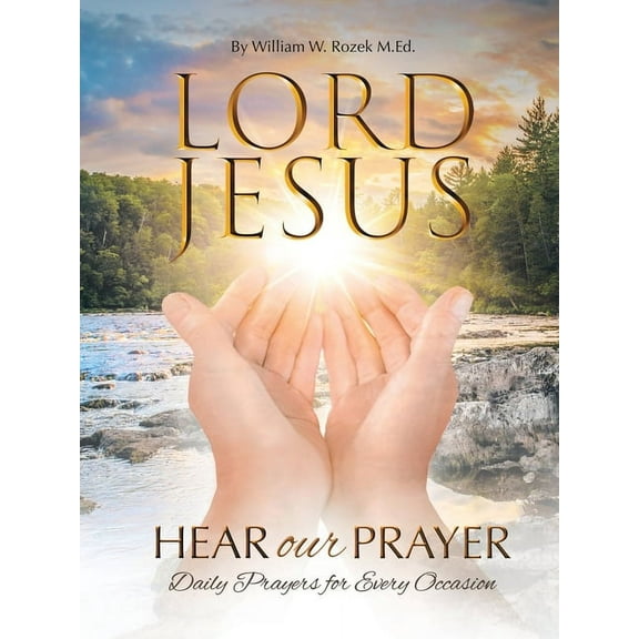 Lord Jesus, Hear Our Prayer : Daily Prayers for Every Occasion (Paperback)