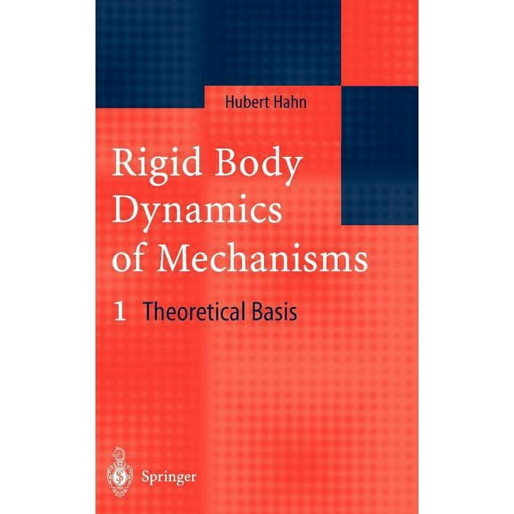 Engineering Online Library Rigid Body Dynamics of Mechanisms: 1 Theoretical Basis, (Hardcover)