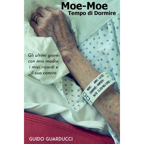Moe-Moe Tempo di Dormire. Gli ultimi giorni con mia madre, i miei ricordi e il suo cancro, (Paperback)