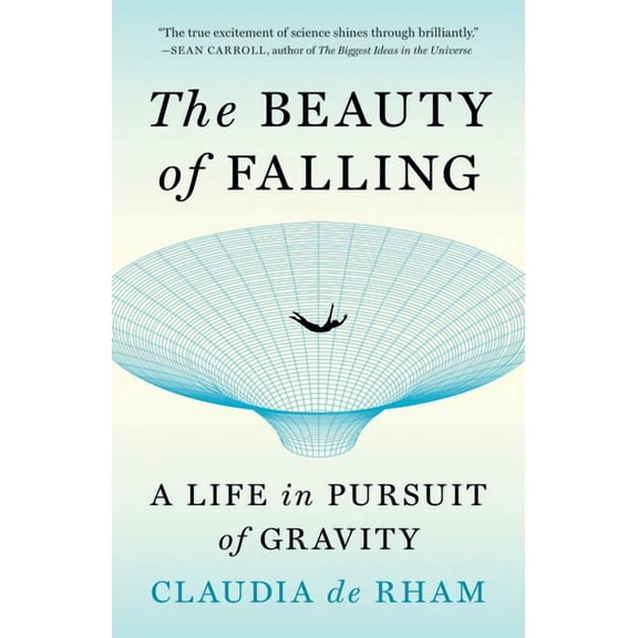 The Beauty of Falling: A Life in Pursuit of Gravity, (Paperback)