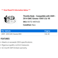 thumbnail image 2 of Throttle Body - Compatible with 2009 - 2014 Chevy Suburban 1500 5.3L V8 2010 2011 2012 2013, 2 of 2