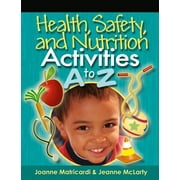 Health, Safety, and Nutrition Activities A to Z [Paperback - Used]