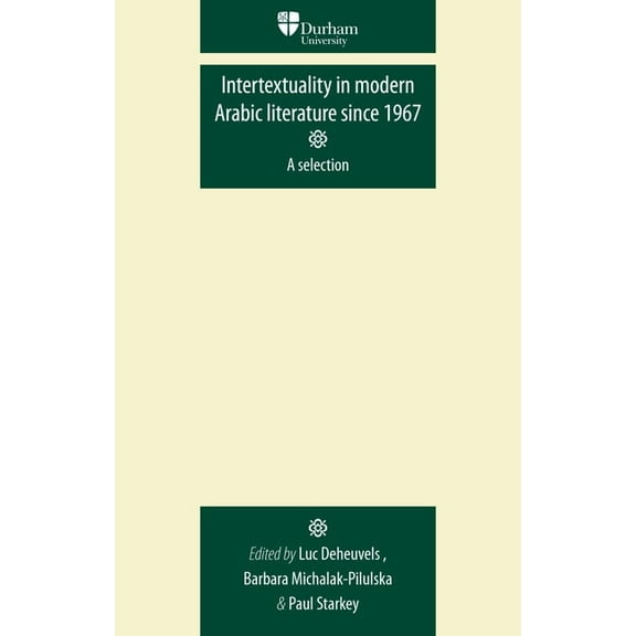 Durham Modern Languages Intertextuality in Modern Arabic Literature Since 1967, (Paperback)