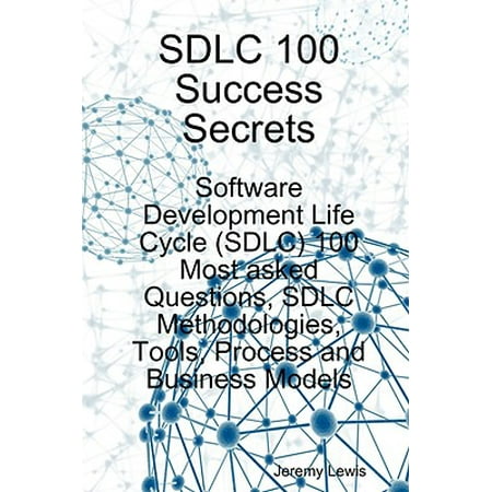 Sdlc 100 Success Secrets Software Development Life Cycle