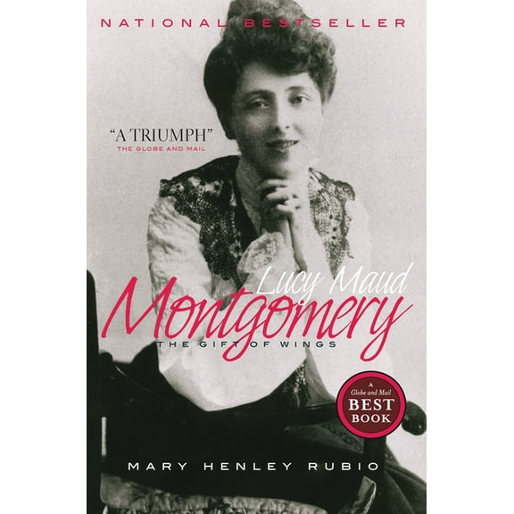 Lucy Maud Montgomery: The Gift of Wings, (Paperback)